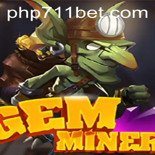 Discover the Thrilling World of GemMiner with 711BET